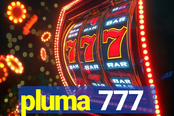 pluma 777