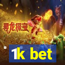 1k bet