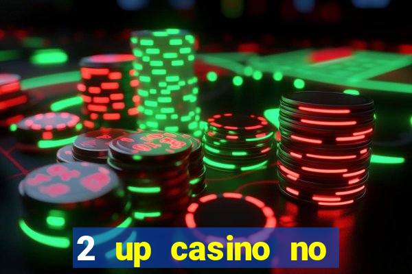 2 up casino no deposit bonus code