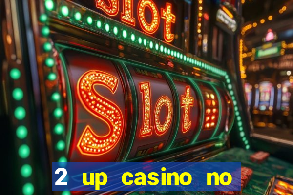 2 up casino no deposit bonus code