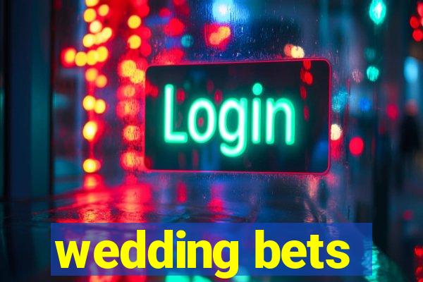 wedding bets