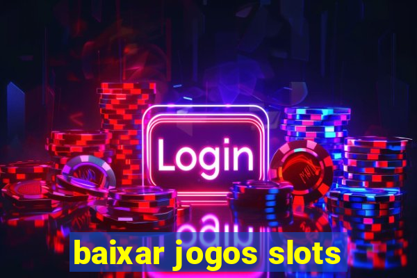 baixar jogos slots