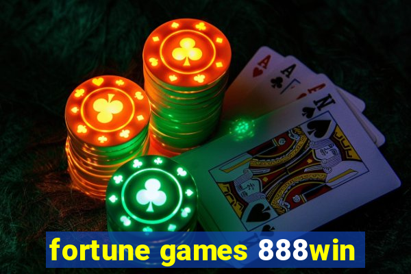 fortune games 888win