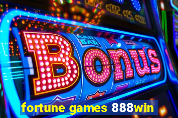 fortune games 888win