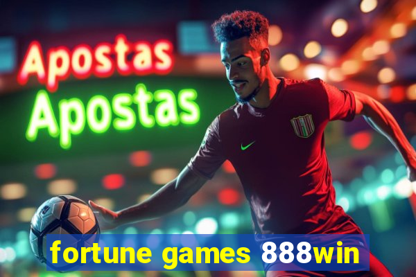 fortune games 888win