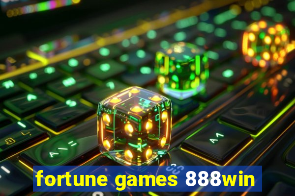 fortune games 888win