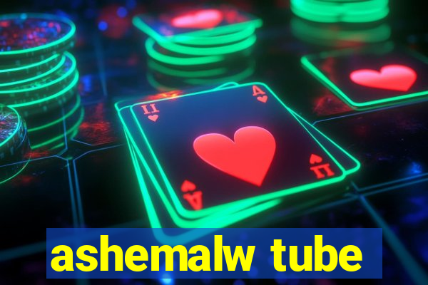 ashemalw tube