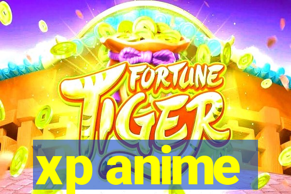 xp anime