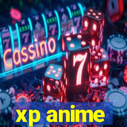 xp anime