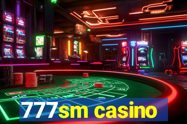 777sm casino