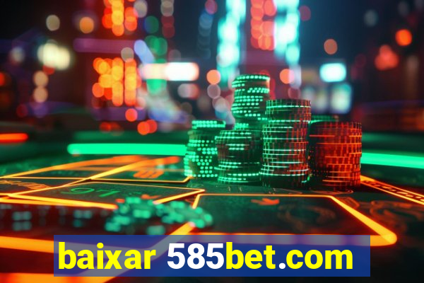 baixar 585bet.com