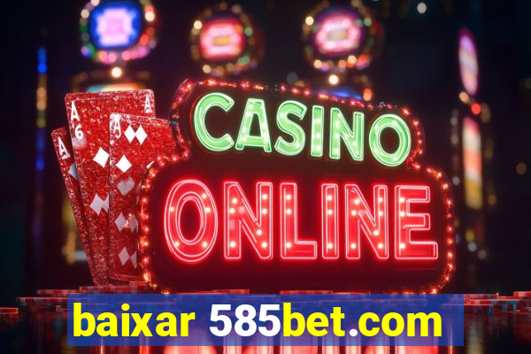 baixar 585bet.com