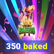 350 baked