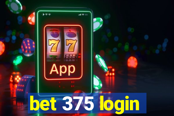 bet 375 login