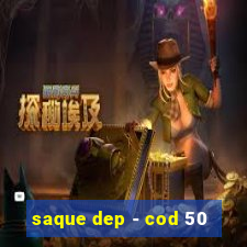 saque dep - cod 50