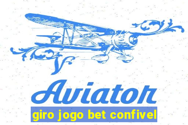 giro jogo bet confivel