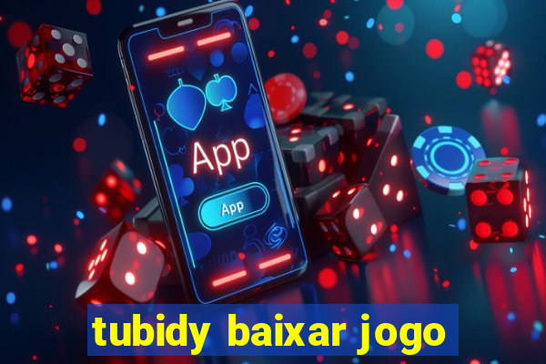 tubidy baixar jogo