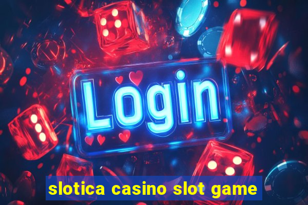 slotica casino slot game