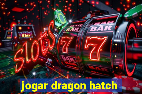 jogar dragon hatch