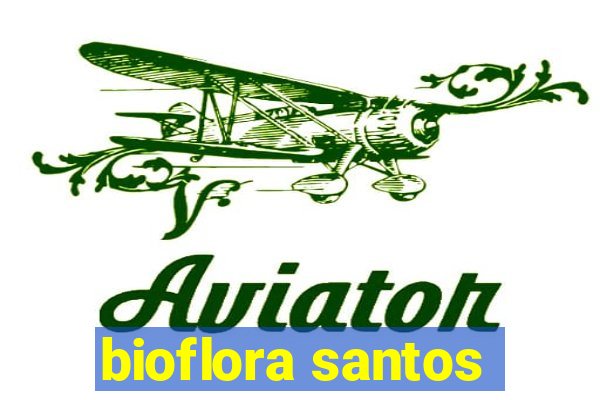 bioflora santos