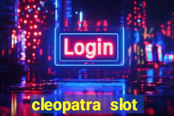 cleopatra slot machine free play