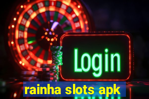 rainha slots apk