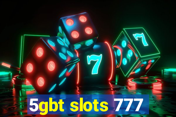 5gbt slots 777