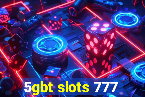 5gbt slots 777