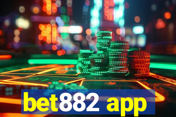 bet882 app