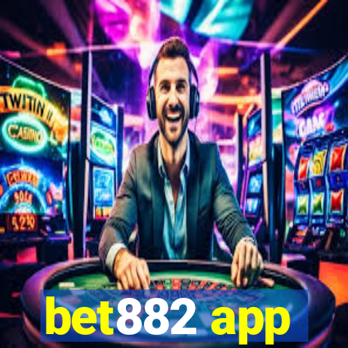 bet882 app