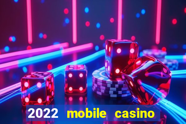 2022 mobile casino no deposit bonus