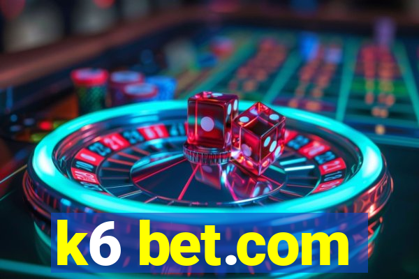 k6 bet.com