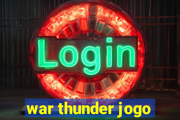 war thunder jogo