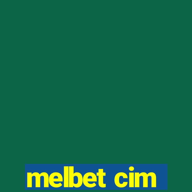 melbet cim