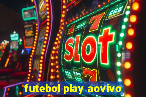 futebol play aovivo