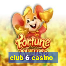 club 6 casino