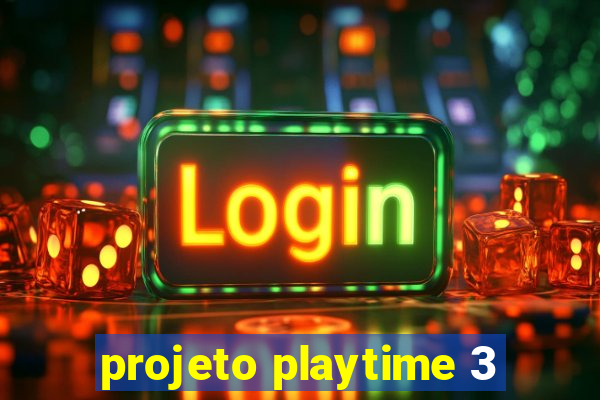 projeto playtime 3