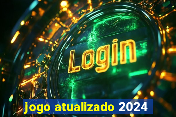 jogo atualizado 2024