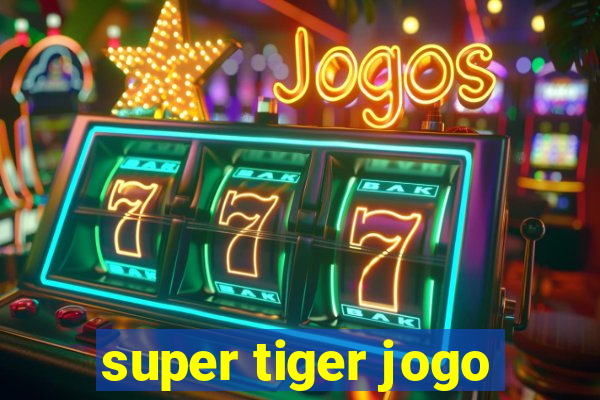 super tiger jogo