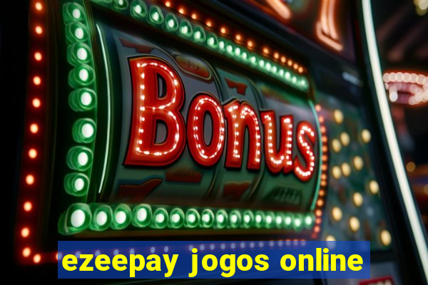 ezeepay jogos online