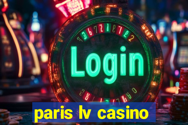 paris lv casino