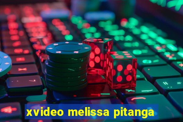 xvideo melissa pitanga