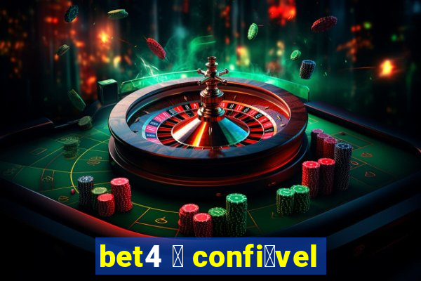 bet4 茅 confi谩vel