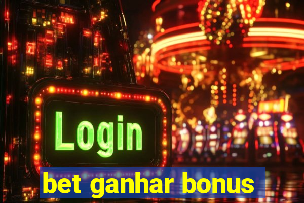 bet ganhar bonus