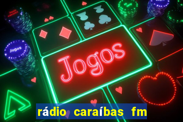 rádio caraíbas fm irecê bahia