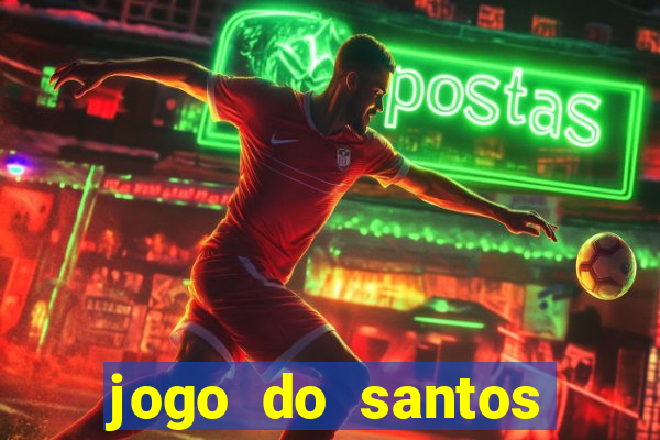 jogo do santos onde assistir