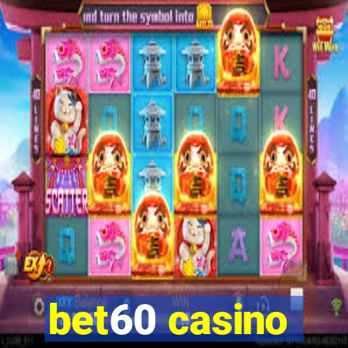 bet60 casino