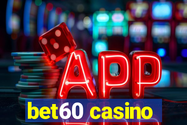 bet60 casino