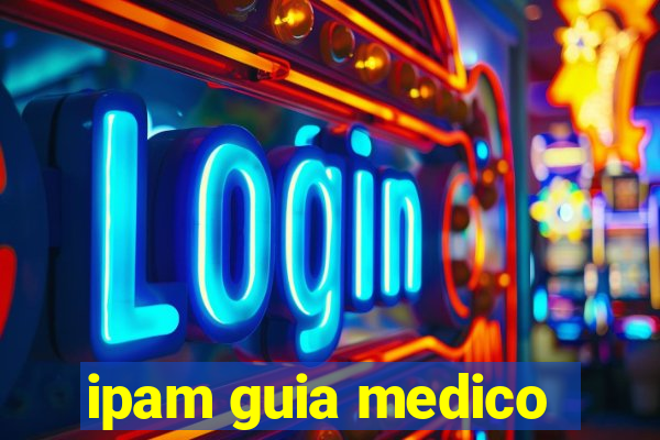 ipam guia medico