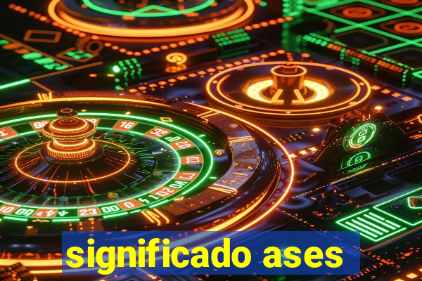 significado ases